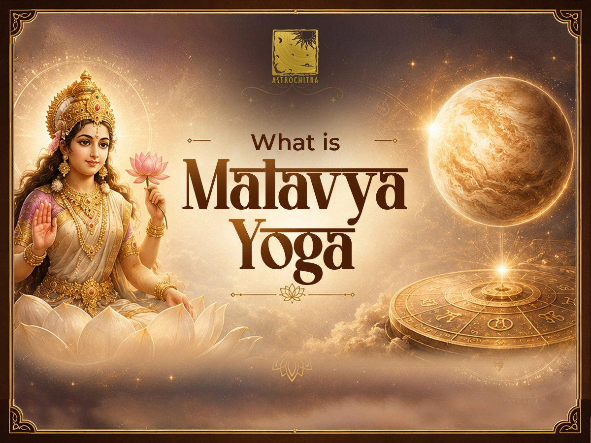 Malavya Yoga: Meaning, Benefits, Effects & Formation